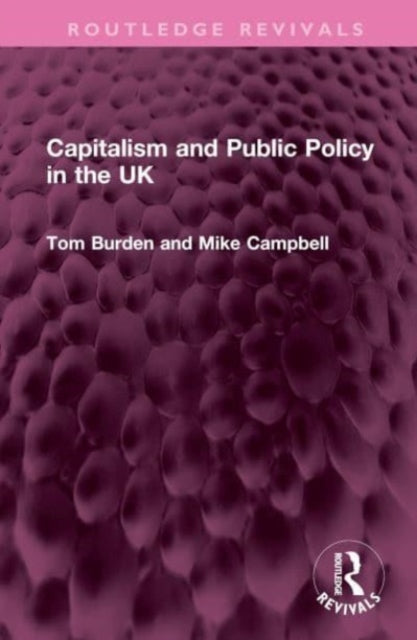 Book cover of: Capitalism and Public Policy in the UK. By: Tom Burden