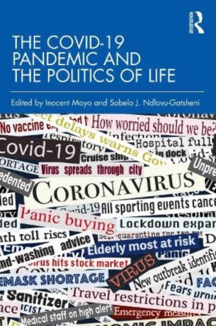 Book cover of: COVID-19 Pandemic and the Politics of Life. By: Inocent Moyo