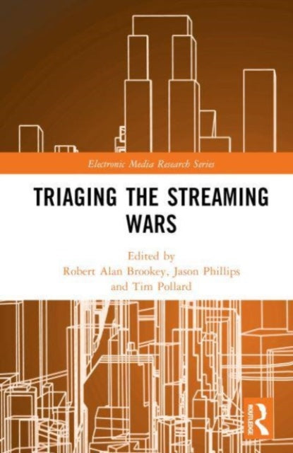 Book cover of: Triaging the Streaming Wars. By: Robert Alan Brookey