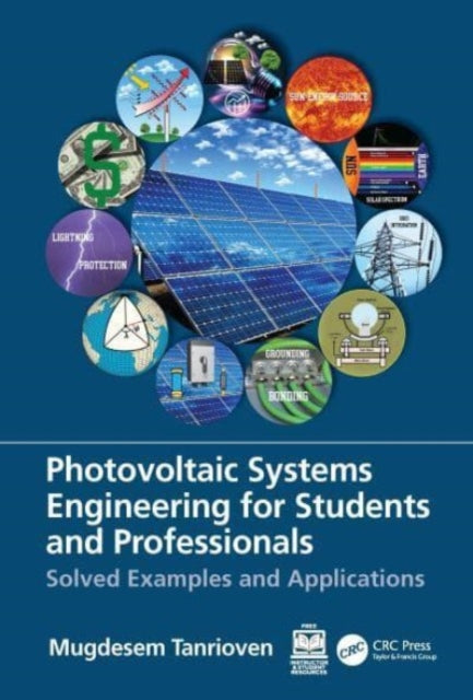 Book cover of: Photovoltaic Systems Engineering for Students and Professionals. By: Mugdesem Tanrioven