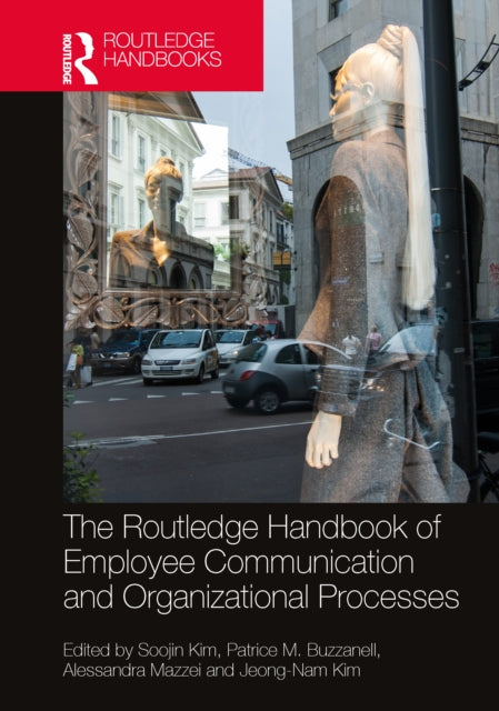 Book cover of: Routledge Handbook of Employee Communication and Organizational Processes. By: Soojin Kim