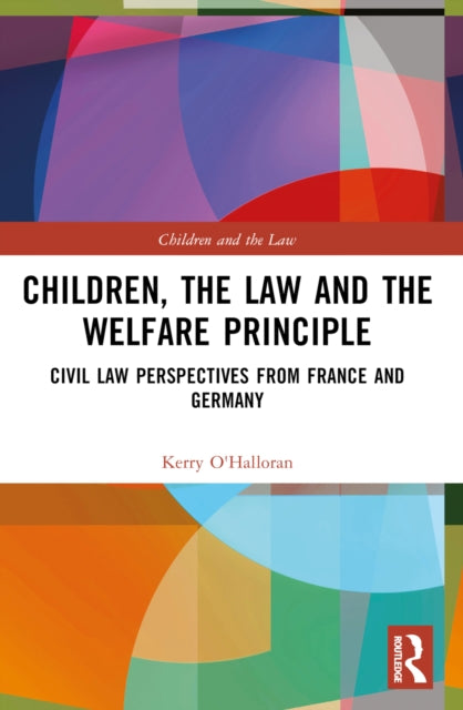 Book cover of: Children, the Law and the Welfare Principle