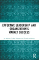 Book cover of: Effective Leadership and Organization’s Market Success
