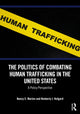 Book cover of: Politics of Combating Human Trafficking in the United States. By: Nancy E. Marion