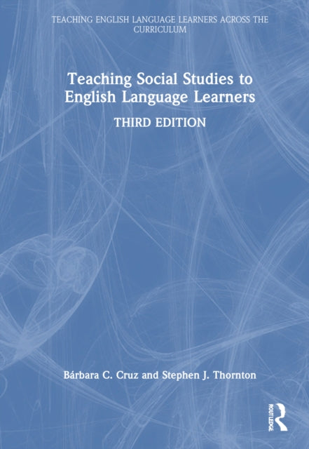Book cover of: Teaching Social Studies to English Language Learners. By: Bárbara C. Cruz