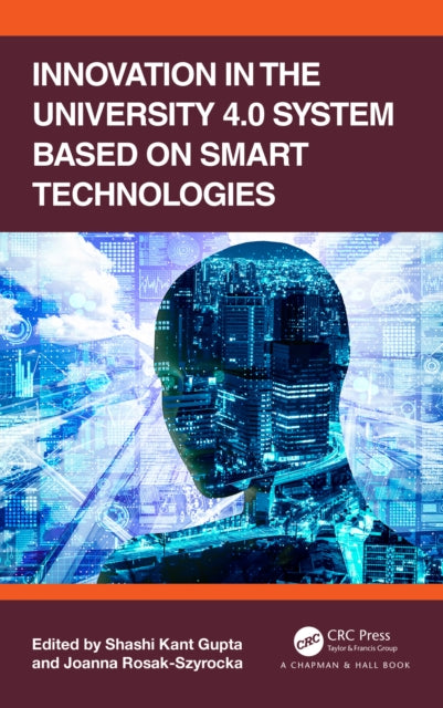Book cover of: Innovation in the University 4.0 System based on Smart Technologies. By: Shashi Kant Gupta