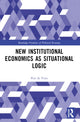 Book cover of: New Institutional Economics as Situational Logic. By: Piet de Vries