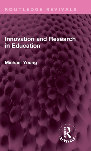Book cover of: Innovation and Research in Education. By: Michael Young