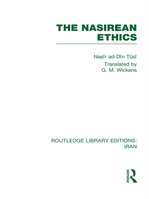Book cover of: Nasirean Ethics (RLE Iran C). By: Nasīr ad Dīn Tūsi