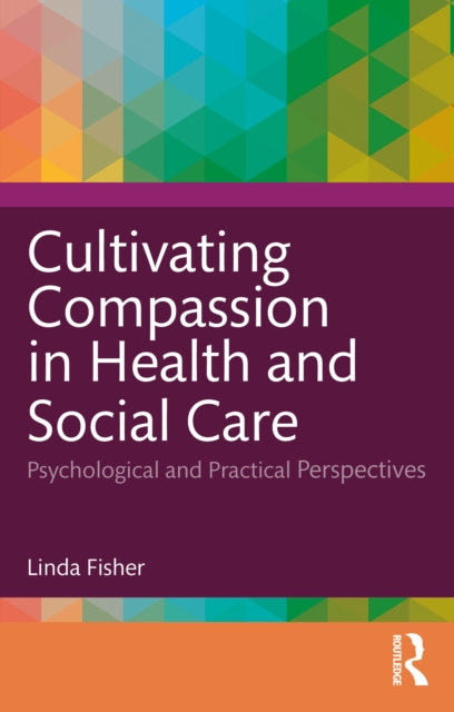 Book cover of: Cultivating Compassion in Health and Social Care