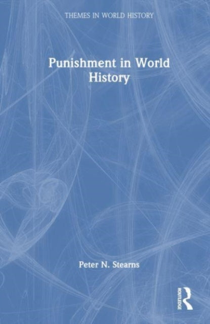 Book cover of: Punishment in World History. By: Peter N. Stearns