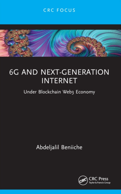 Book cover of: 6G and Next-Generation Internet. By: Abdeljalil Beniiche
