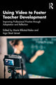 Book cover of: Using Video to Foster Teacher Development. By: Marte Blikstad-Balas