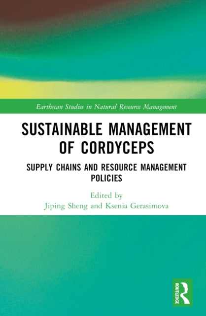 Book cover of: Sustainable Management of Cordyceps. By: Jiping Sheng