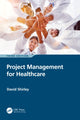 Book cover of: Project Management for Healthcare. By: David Shirley