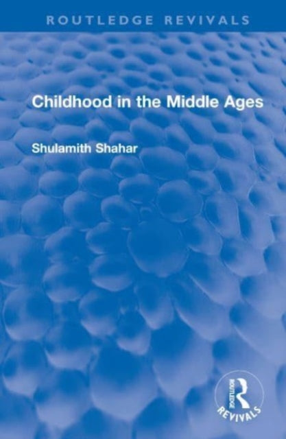 Book cover of: Childhood in the Middle Ages. By: Shulamith Shahar