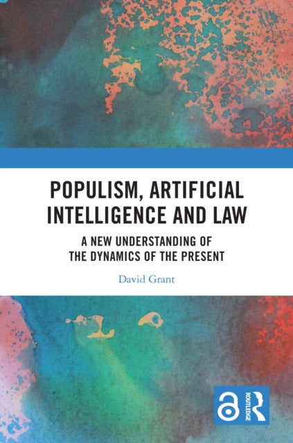 Book cover of: Populism, Artificial Intelligence and Law. By: Grant, David