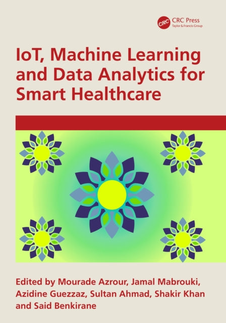 Book cover of: IoT, Machine Learning and Data Analytics for Smart Healthcare