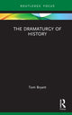 Book cover of: Dramaturgy of History. By: Tom Bryant
