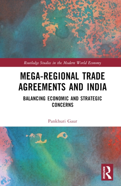 Book cover of: Mega-Regional Trade Agreements and India. By: Pankhuri Gaur