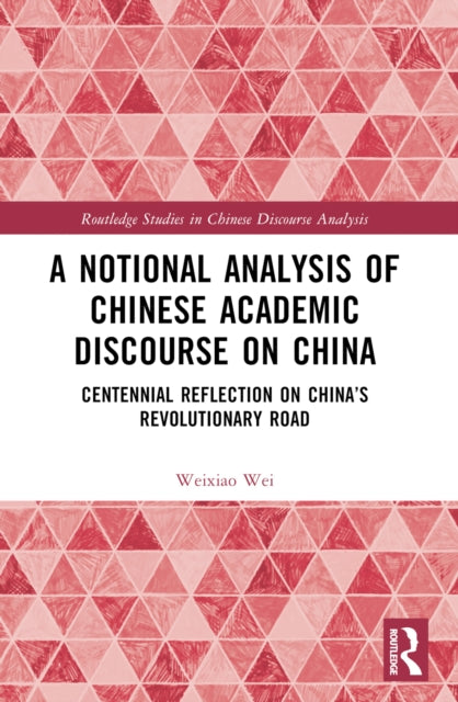 Book cover of: Notional Analysis of Chinese Academic Discourse on China