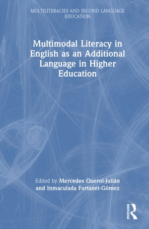 Multimodal Literacy in English as an Additional Language in Higher Education