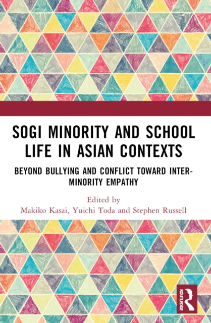 Book cover of: SOGI Minority and School Life in Asian Contexts. By: Makiko Kasai