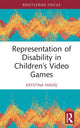 Book cover of: Representation of Disability in Children’s Video Games. By: Krystina Madej