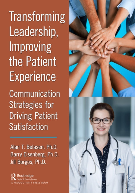 Book cover of: Transforming Leadership, Improving the Patient Experience. By: Alan Belasen