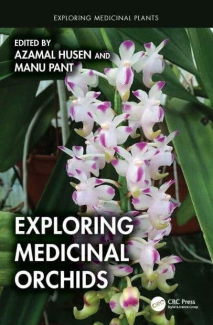 Book cover of: Exploring Medicinal Orchids. By: Azamal Husen
