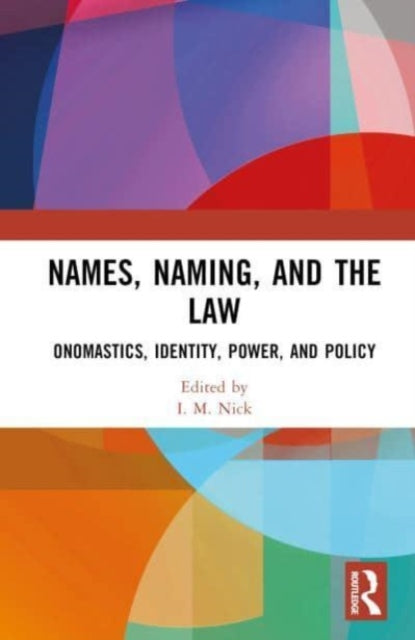 Book cover of: Names, Naming, and the Law. By: I. M. Nick