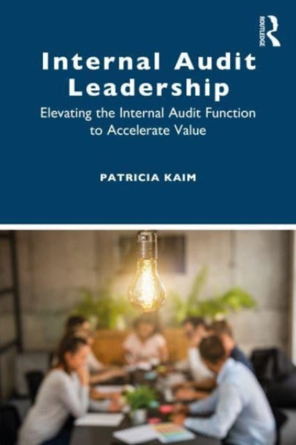 Book cover of: Internal Audit Leadership. By: Patricia Kaim