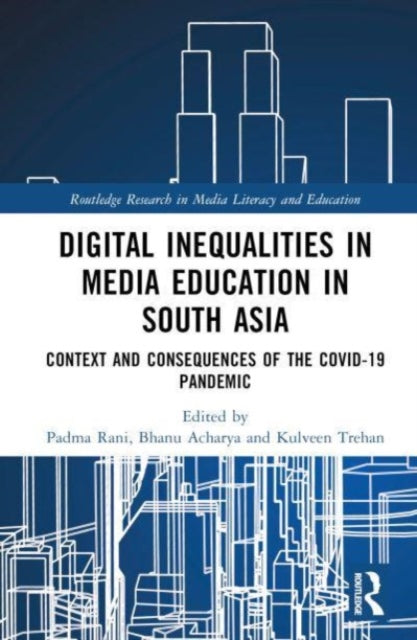 Book cover of: Digital Inequalities in Media Education in South Asia. By: Padma Rani