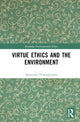 Book cover of: Virtue Ethics and the Environment. By: Dominika Dzwonkowska