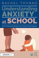 Book cover of: Understanding Anxiety at School