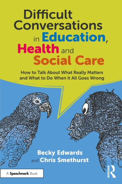 Book cover of: Difficult Conversations in Education, Health and Social Care. By: Becky Edwards