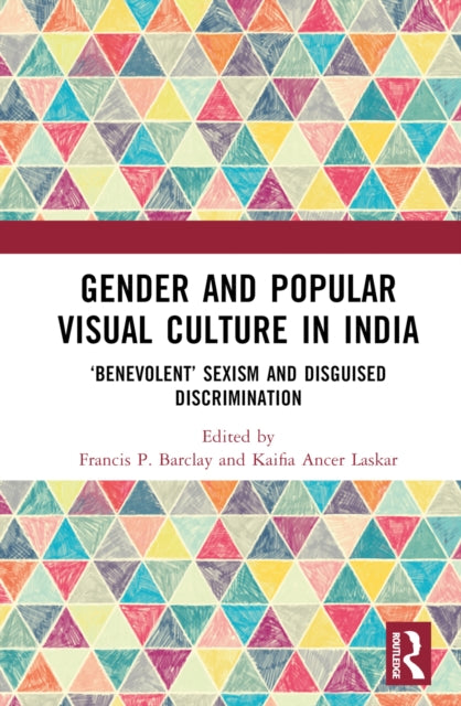 Book cover of: Gender and Popular Visual Culture in India. By: Francis P. Barclay