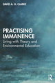 Book cover of: Practising Immanence. By: David A. G. Clarke