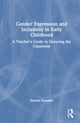 Book cover of: Gender Expression and Inclusivity in Early Childhood. By: Samuel Broaden