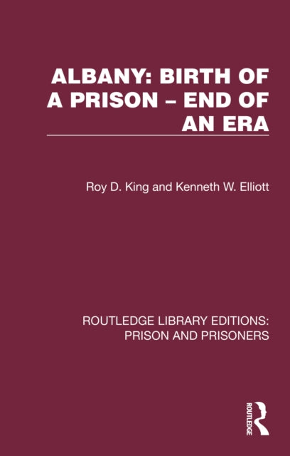 Book cover of: Albany: Birth of a Prison – End of an Era