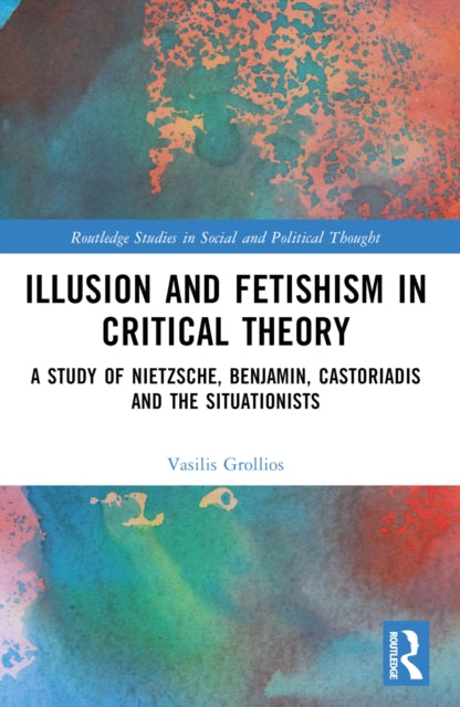 Book cover of: Illusion and Fetishism in Critical Theory