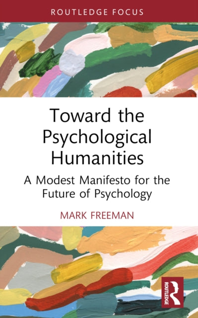 Book cover of: Toward the Psychological Humanities. By: Mark Philip Freeman
