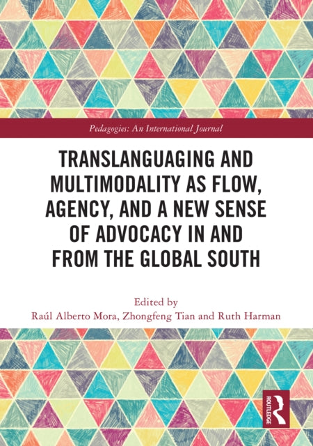 Book cover of: Translanguaging and Multimodality as Flow, Agency, and a New Sense of Advocacy in and from the Global South