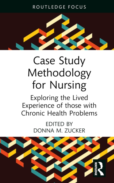 Book cover of: Case Study Methodology for Nursing. By: Donna M. Zucker
