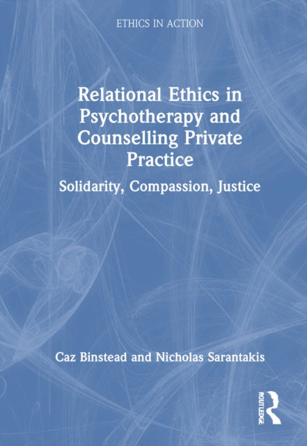 Book cover of: Relational Ethics in Psychotherapy and Counselling Private Practice