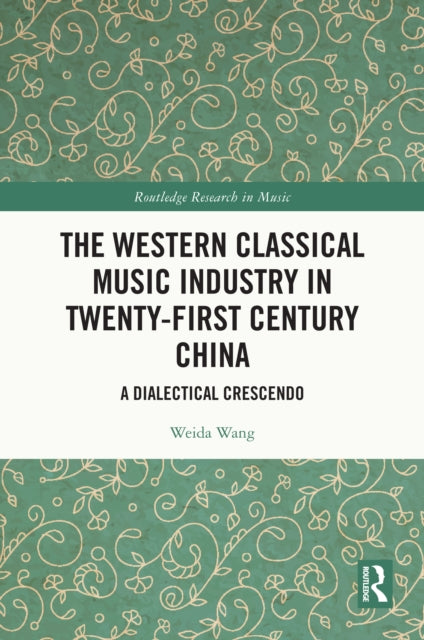 Book cover of: Western Classical Music Industry in Twenty-First Century China