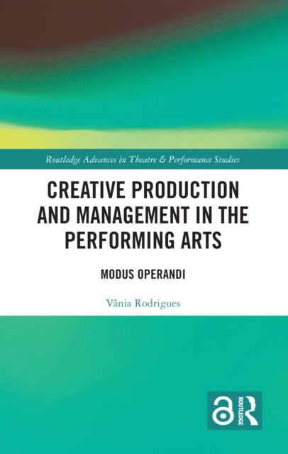 Book cover of: Creative Production and Management in the Performing Arts