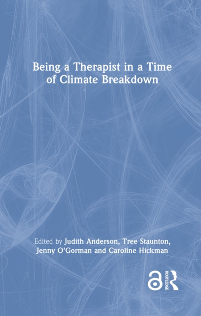 Being a Therapist in a Time of Climate Breakdown