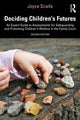 Book cover of: Deciding Children's Futures. By: Joyce Scaife