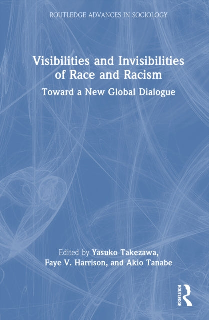Book cover of: Visibilities and Invisibilities of Race and Racism. By: Yasuko I. Takezawa